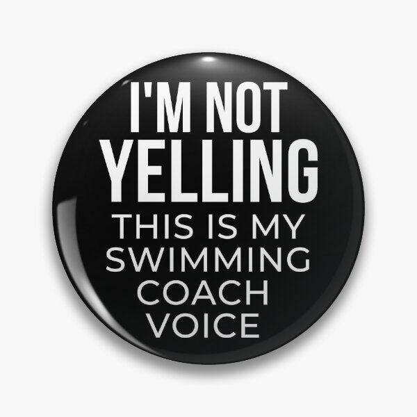 Item preview, I'm not yelling this is my swimming coach voice designed and sold by TheGreenGoat.