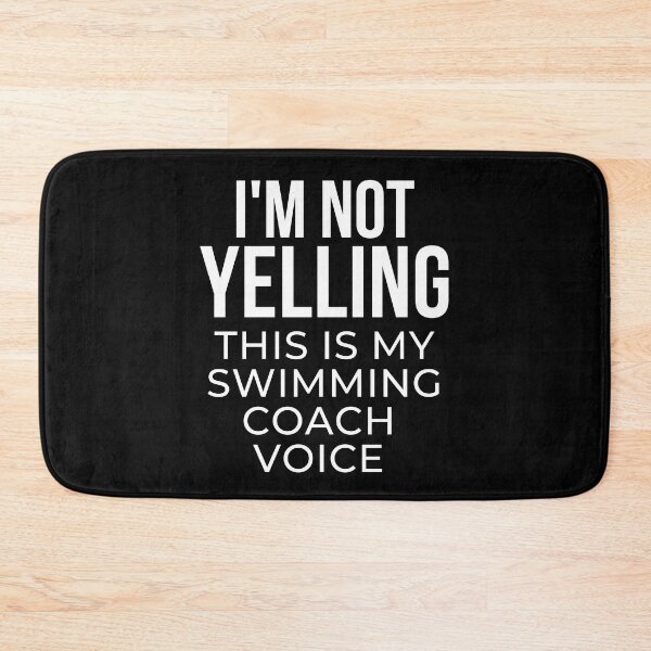 Item preview, I'm not yelling this is my swimming coach voice designed and sold by TheGreenGoat.