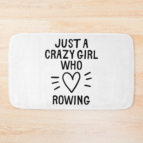 Item preview, Just a crazy girl who loves rowing designed and sold by TheGreenGoat.