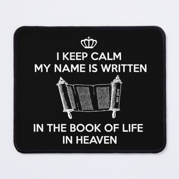 Item preview, I Keep Calm my name is written the book of life in heaven (2) designed and sold by Warih.