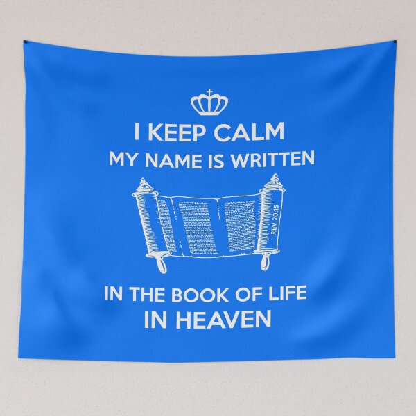 Item preview, I Keep Calm my name is written the book of life in heaven (2) designed and sold by Warih.