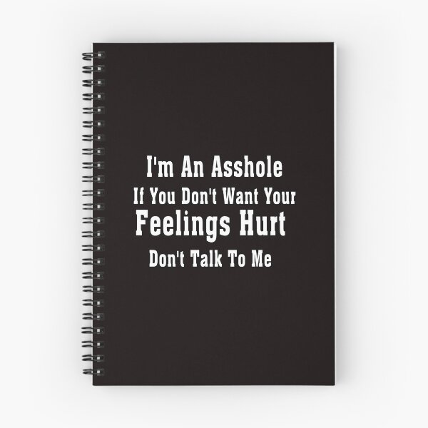 Item preview, I'm An Asshole If You Don't Want Your Feelings Hurt Don't Talk To Me designed and sold by Bouchfashions.
