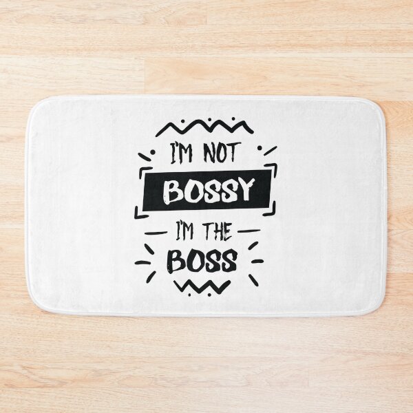Item preview, I'm Not Bossy I'm The Boss designed and sold by jain-ravi002.