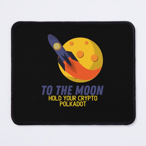 Item preview, To the moon hold your Polkadot crypto  designed and sold by WaguinhoTex.