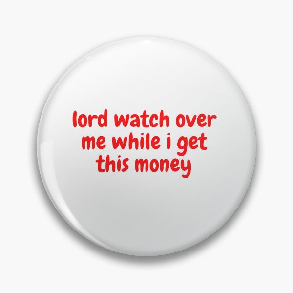 Item preview, lord watch over me while i get this money designed and sold by yassminishop.