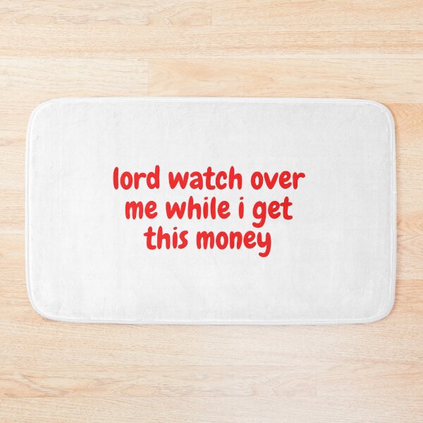 Item preview, lord watch over me while i get this money designed and sold by yassminishop.