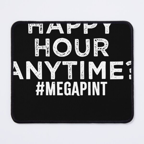 Item preview, Sarcastic MegaPint Happy Hour Anytime T-shirt designed and sold by Henderson8769.