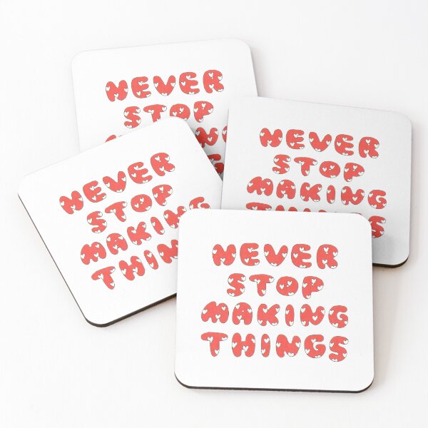 Item preview, Never Stop Making Things designed and sold by RickytheUnicorn.