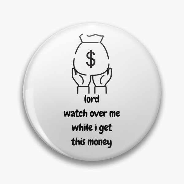Item preview,    lord watch over me while i get this money designed and sold by yassminishop.
