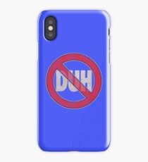 No Duh - Funny iPhone Case