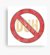 No Duh - Funny Canvas Print