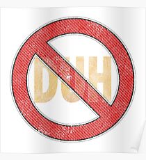 No Duh - Funny Poster
