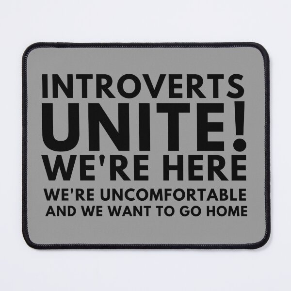 Item preview, Introverts Unite! We're Here We're Uncomfortable And We Want To Go Home designed and sold by badretop.