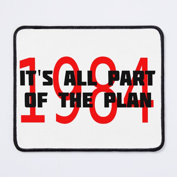Item preview, 1984 IT'S ALL PART OF THE PLAN designed and sold by CRINGEWORTHY TEES.