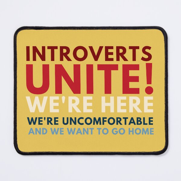 Item preview, Introverts Unite! We're Here We're Uncomfortable And We Want To Go Home designed and sold by badretop.