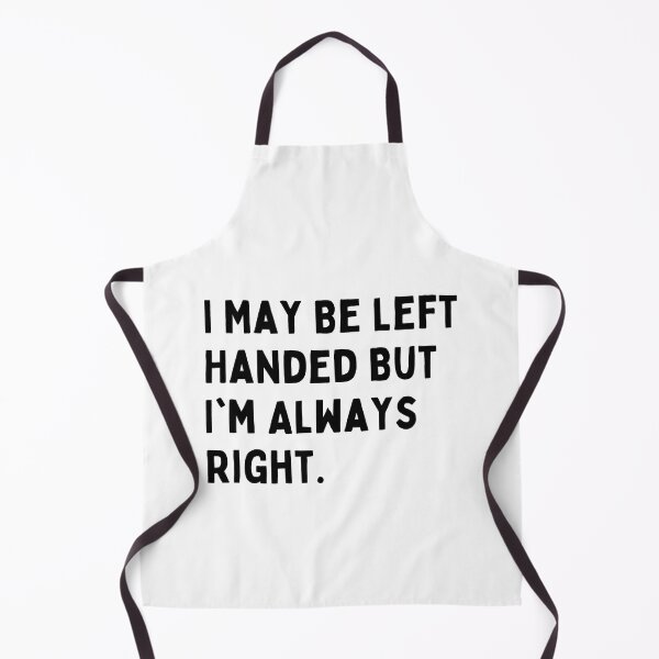 Item preview,  I May Be Left Handed But I'm Always Right designed and sold by Fokma.