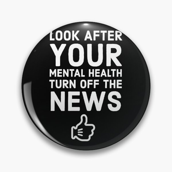 Item preview, Look after your mental health, turn off the news designed and sold by KeltonMaggio.