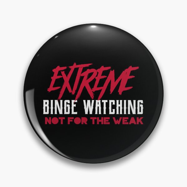 Item preview, Extreme binge watching Not for the weak designed and sold by KeltonMaggio.