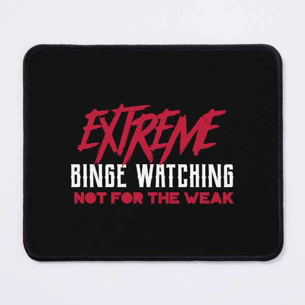 Item preview, Extreme binge watching Not for the weak designed and sold by KeltonMaggio.