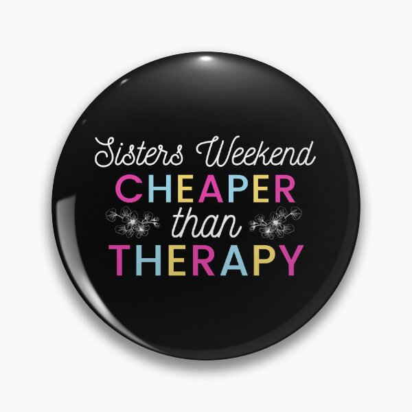 Item preview, Sisters weekend cheaper than therapy designed and sold by KeltonMaggio.