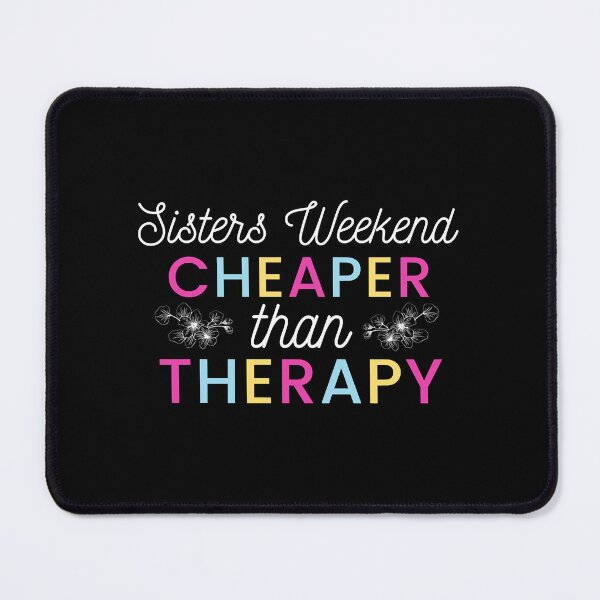Item preview, Sisters weekend cheaper than therapy designed and sold by KeltonMaggio.