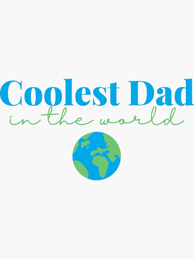 coolest-dad-in-the-world-cool-dad-quote-funniest-dad-in-the-world