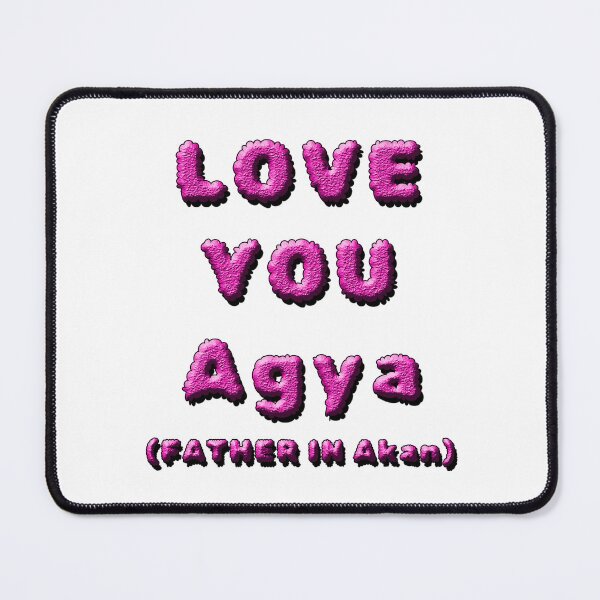 Item preview, LOVE YOU AGYA, FATHER IN AKAN 1 designed and sold by ILA-DODO.
