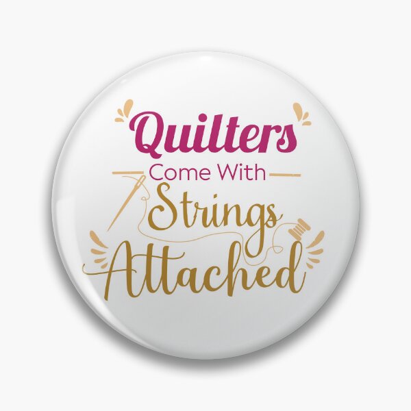 Item preview, Quilters Come With Strings Attached Funny Sewing Quote For Mother’s Day designed and sold by Med ing.