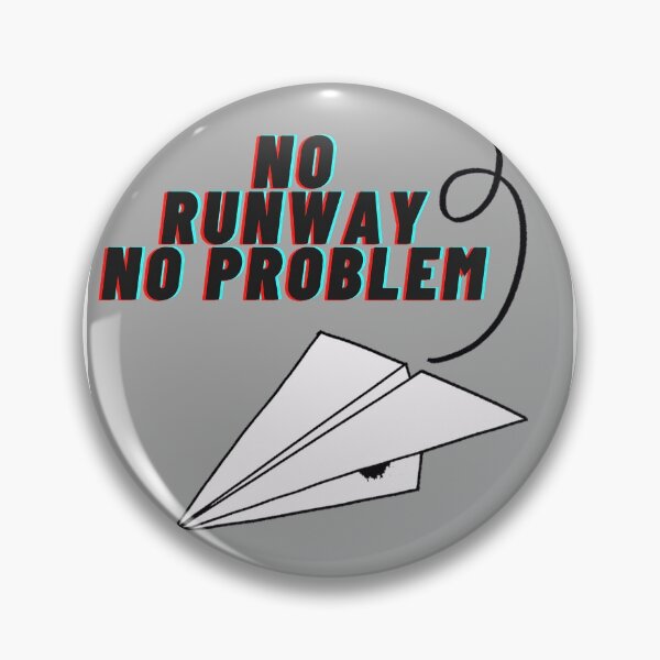 Item preview, no runway no problem designed and sold by Erviscreation.