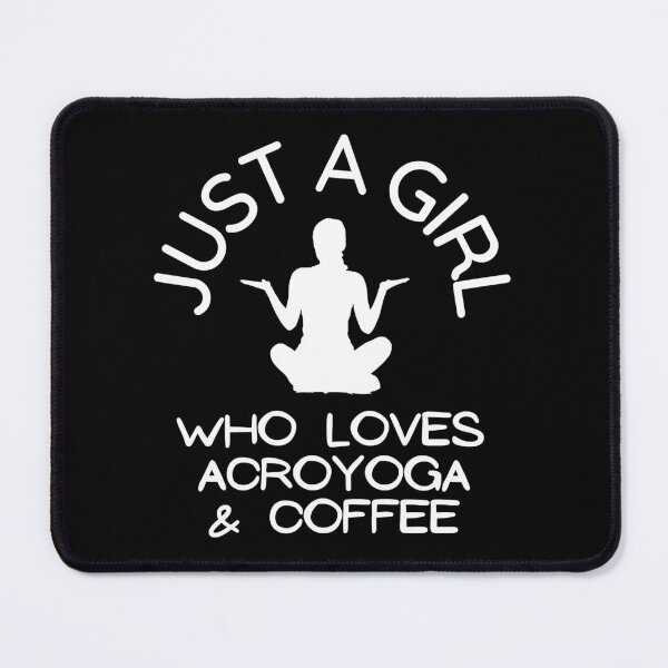 Item preview, Just a girl who loves acroyoga and coffee designed and sold by ElainaNienow.