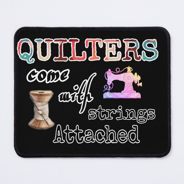 Item preview, QUILTERS come with strings attached  designed and sold by Drawartista.