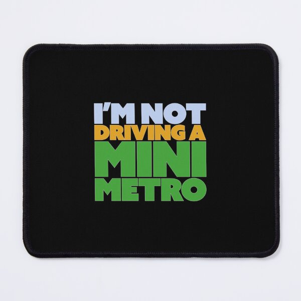 Item preview, I_m not driving a mini metro   designed and sold by ClemWearsa.