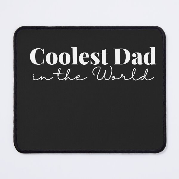 Item preview, Coolest Dad in the World. A cool dad quote design for fathers everywhere. designed and sold by Doggymadness.