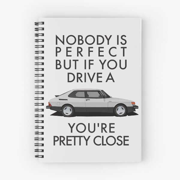 Item preview, Nobody is perfect, but if you drive a Saab 900 Turbo you're pretty close. designed and sold by knappidesign.