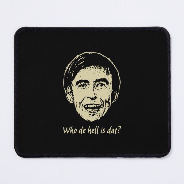 Item preview, Who de hell is dat!   designed and sold by ClemWearsa.