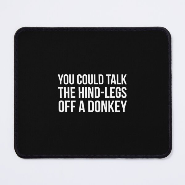 Item preview, You could talk the hind legs off a donkey, funny alan partridge quote    designed and sold by ClemWearsa.
