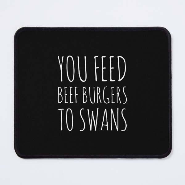 Item preview, You feed beef burgers to swans, funny alan partridge quote designed and sold by ClemWearsa.