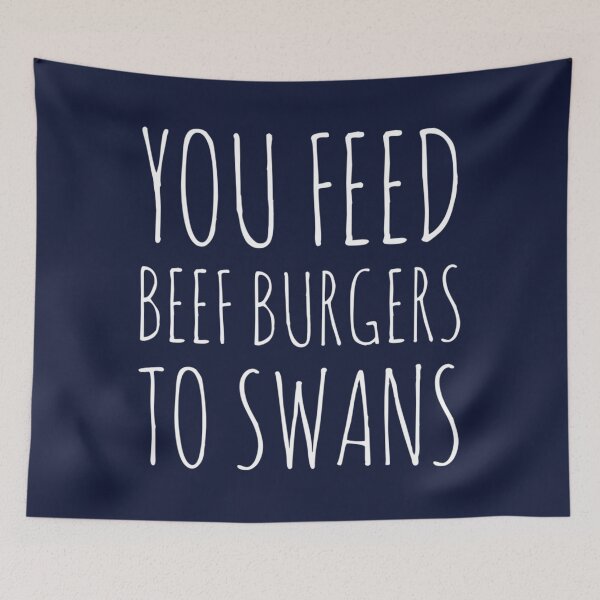 Item preview, You feed beef burgers to swans, funny alan partridge quote   designed and sold by ClemWearsa.
