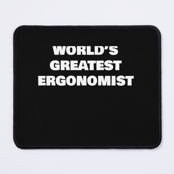Item preview, WORLD’S GREATEST  ERGONOMIST designed and sold by joebrad.