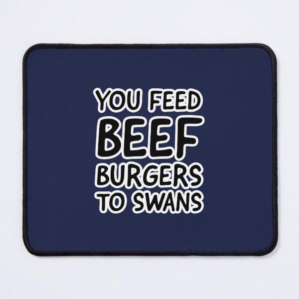 Item preview, You feed beef burgers to swans, funny alan partridge quote designed and sold by ClemWearsa.