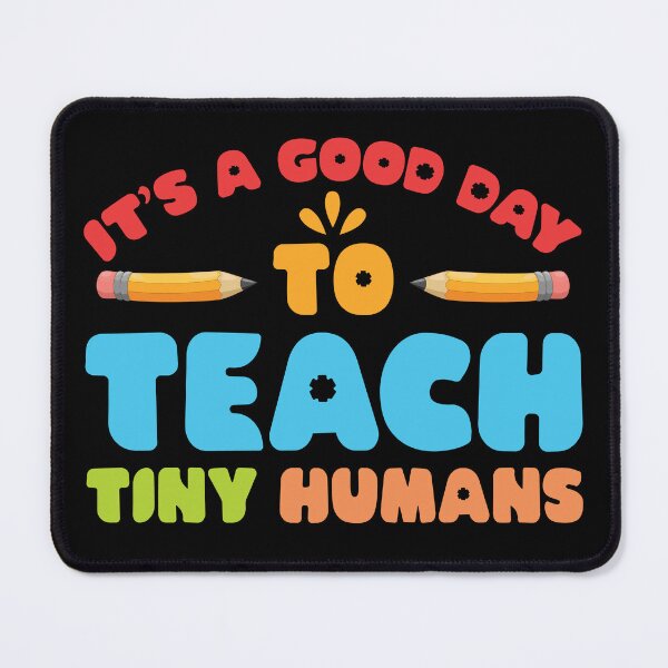 Item preview, It's A Good Day To Teach Tiny Humans Student Teacher Parents designed and sold by CREATIVE-TEE.