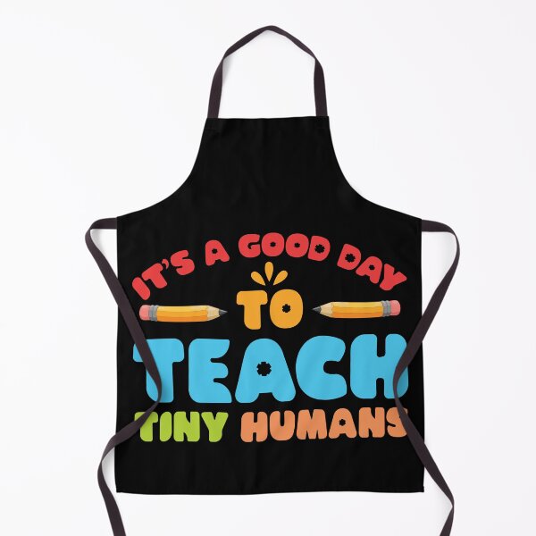 Item preview, It's A Good Day To Teach Tiny Humans Student Teacher Parents designed and sold by CREATIVE-TEE.
