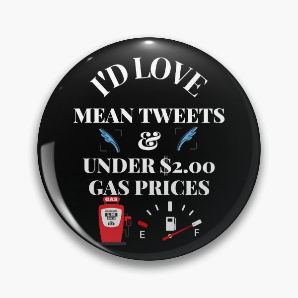 Item preview, I'd Love Mean Tweets And Under $2.00 Gas Prices designed and sold by delohill.