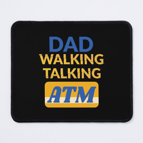 Item preview, Funny Fathers Day - Dad, Walking, Talking, ATM designed and sold by Optix.