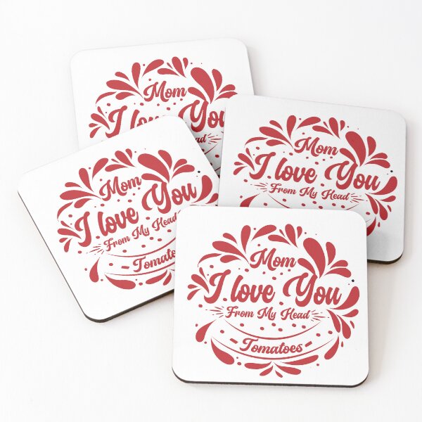 Item preview, Funny saying Mom I Love You From My Head Tomatoes designed and sold by Med ing.