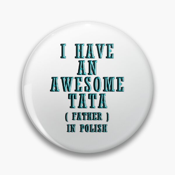 Item preview, I HAVE AN AWESOME TATA, FATHER IN POLISH 1 designed and sold by ILA-DODO.