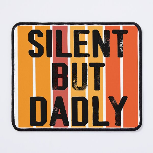 Item preview, Silent but Dadly Father's Day designed and sold by eviesfashion.