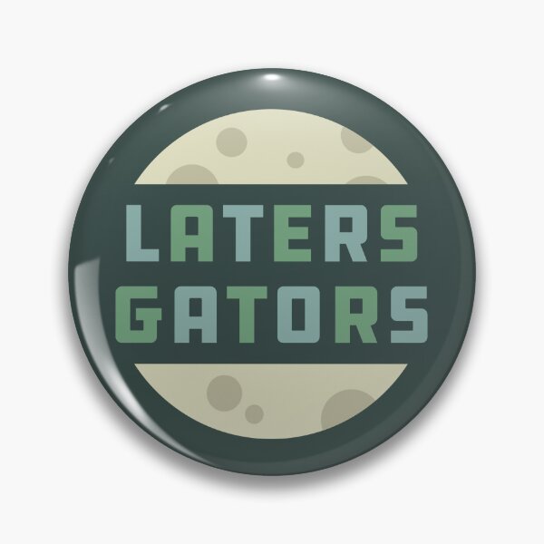 Item preview, Laters Gators designed and sold by Emilybayerart.