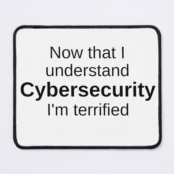 Item preview, Now That I Understand CYBER SECURITY I'm Terrified - Cybersecurity Gifts - Cybersecurity Quotes designed and sold by tshirtfever.