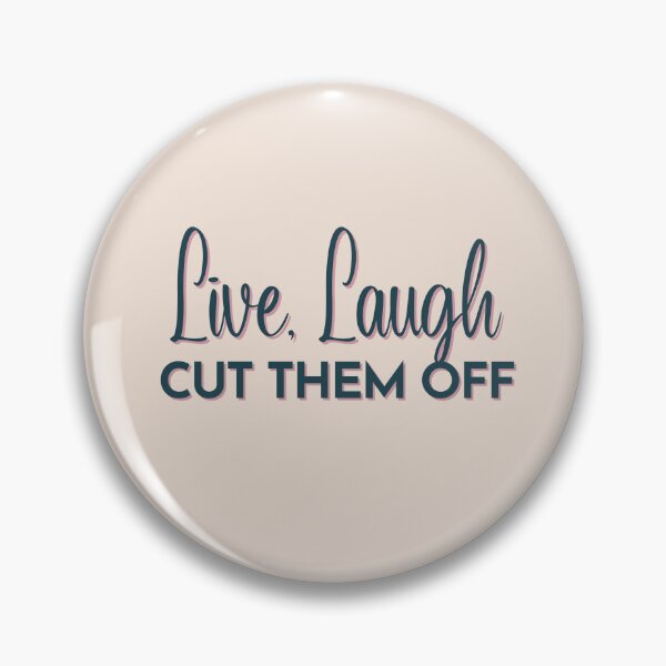 Item preview, Live, Laugh, Cut Them Off  designed and sold by S0CalStudios.